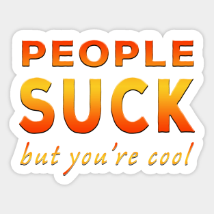 People Suck But You're Cool Orange Sticker